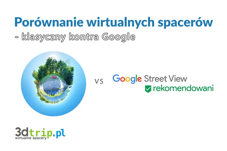 Zestawienie wycieczki 360 i Google Street View