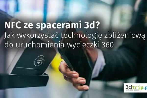 Spacer 360 uruchamiany przez telefon z NFC